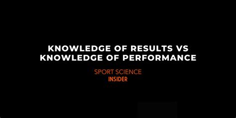 knowledge of results feedback|knowledge of results vs performance.